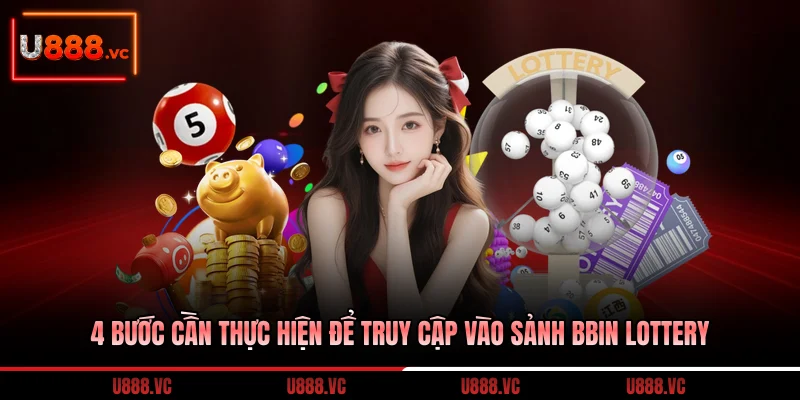 4-buoc-can-thuc-hien-de-truy-cap-vao-sanh-bbin-lottery