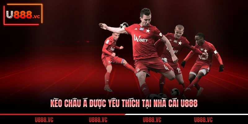 keo-chau-a-duoc-yeu-thich-tai-nha-cai-u888