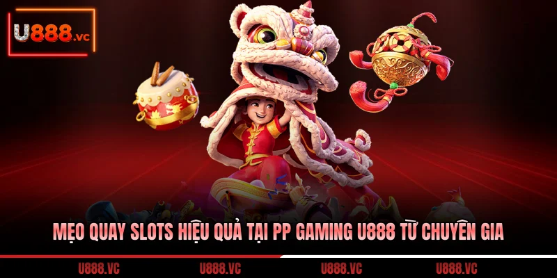 meo-quay-slots-hieu-qua-tai-pp-gaming-u888-tu-chuyen-gia