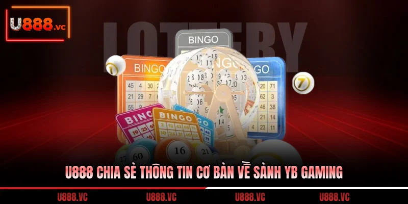 u888-chia-se-thong-tin-co-ban-ve-sanh-yb-gaming